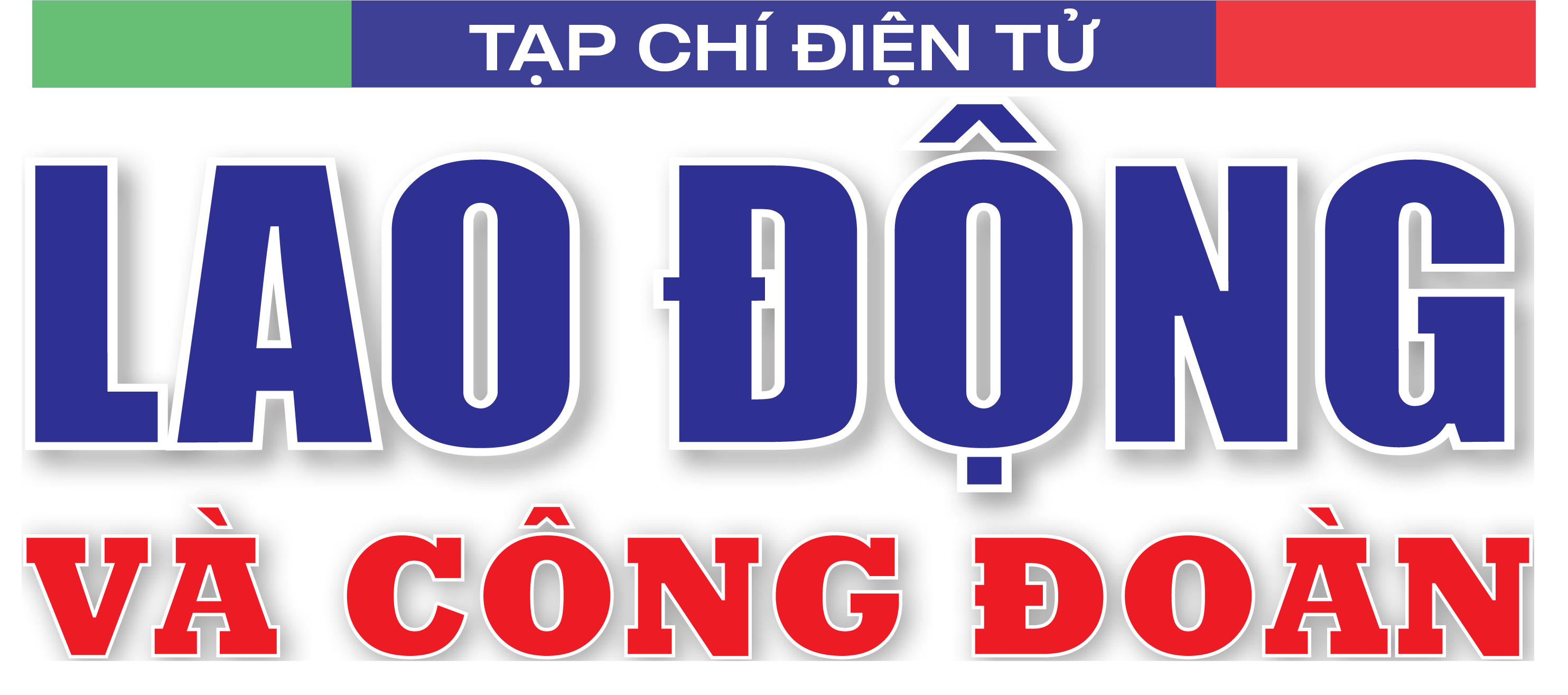 Công đoàn đổi mới - Tạp chí điện tử Lao động và Công đoàn